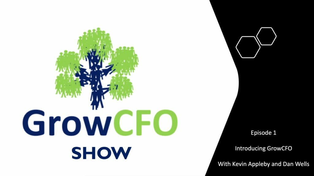 Introducing the GrowCFO Show with Kevin Appleby and Dan Wells