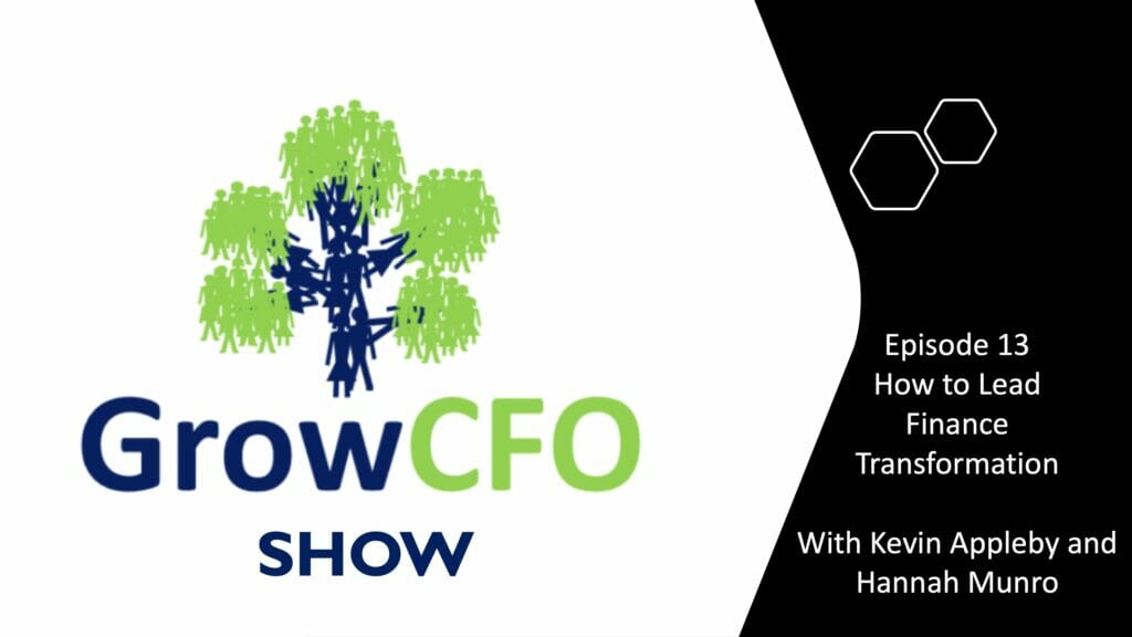 How to lead finance transformation with Hannah Munro and Kevin Appleby on the GrowCFO Show