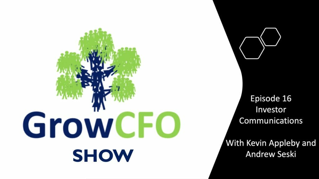 Investor Communications with Kevin Appleby and Andrew Seski on the GrowCFO Show