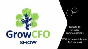 Investor Communications with Kevin Appleby and Andrew Seski on the GrowCFO Show