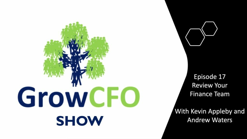 Review your finance team with Kevin Appleby and Andrew Waters on the GrowCFO Show