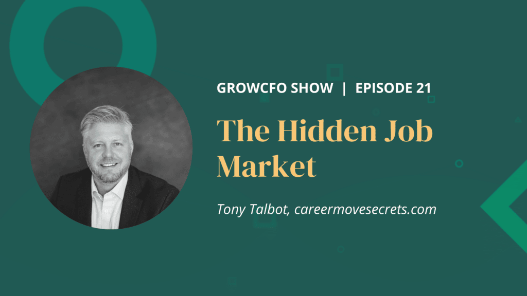 The hidden job market with Tony Talbot and Kevin Appleby on the GrowCFO Show