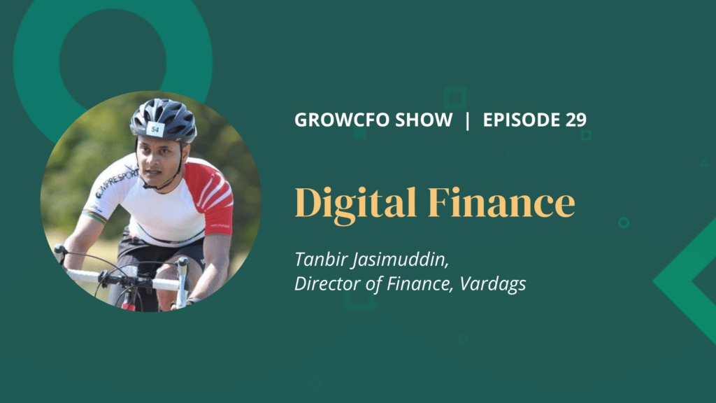 Digital Finance with Tanbir Jasimuddin on the GrowCFO Show with Kevin Appleby