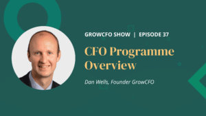 Dan Wells talks to Kevin Appleby about the CFO Programme on the GrowCFO Show