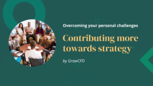 GrowCFO's Dan Wells, Kevin Appleby and Catherine Clarke join to talk about contributing more towards strategy.