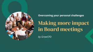 GrowCFO's Dan Wells, Kevin Appleby and Catherine Clarke discuss a large personal challenge for finance leaders; board meeting impact.
