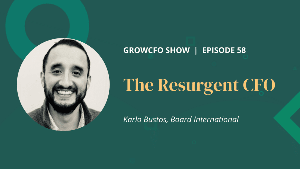 Kevin Appleby is joined by, VP of professional services at Board International, Karlo Bustos to discuss the resurgent CFO.