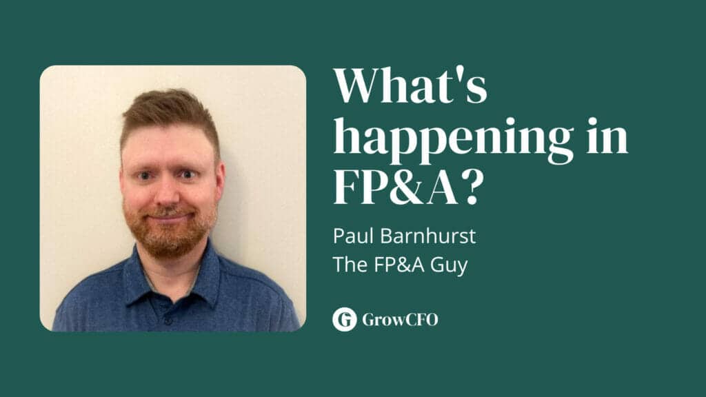 Paul Barnhurst, the FP&A guy provides Kevin Appleby with a great overview of business planning and analytics on the GrowCFO Show