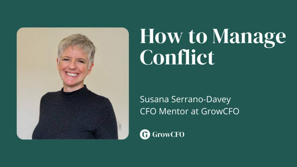 Susana Serrano-Davey and Kevin Appleby discuss some tips to manage conflict in both your personal and professional life on the GrowCFO Show