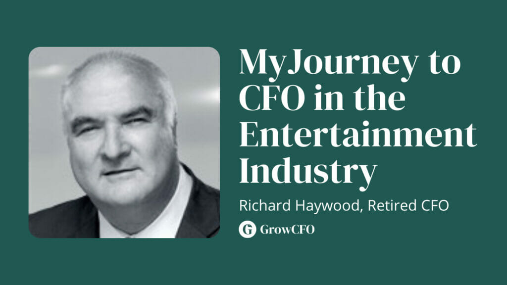 Richard Haywood talks about his journey to CFO in the entertainment industry with Kevin Appleby on the GrowCFO Show