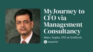 Manu Gupta started in sales. A finance MBA led him into the world of consultancy. He tells us why this is great experience for a CFO