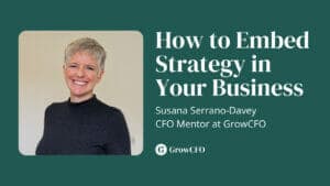 Kevin Appleby and Susana Serrano-Davey discuss how to embed strategy on The GrowCFO Show
