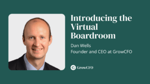 Introducing the Virtual Boardroom Dan Wells joins Kevin Appleby on the GrowCFO Show