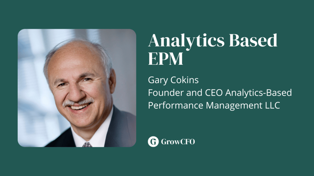 Analytics Based Enterprise Performance Management with Gary Cokins