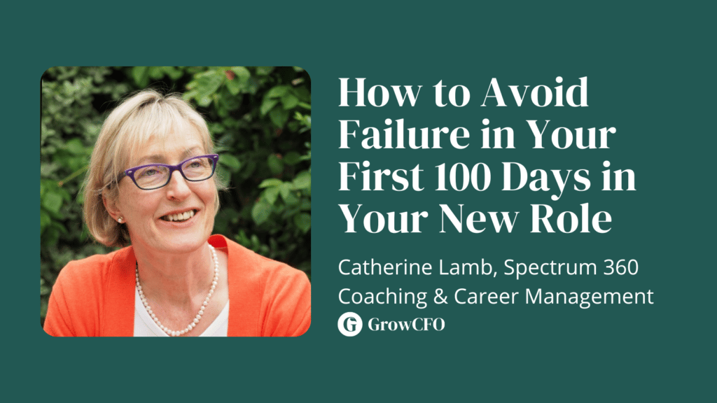 How to avoid failure in the first 100 days in your new role with Catherine Lamb and Kevin Appleby