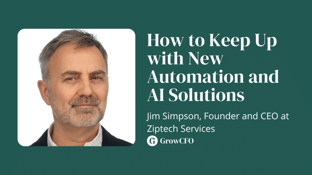 How to keep up with new automation and AI solutions with Jim Simpson on the GrowCFO Show