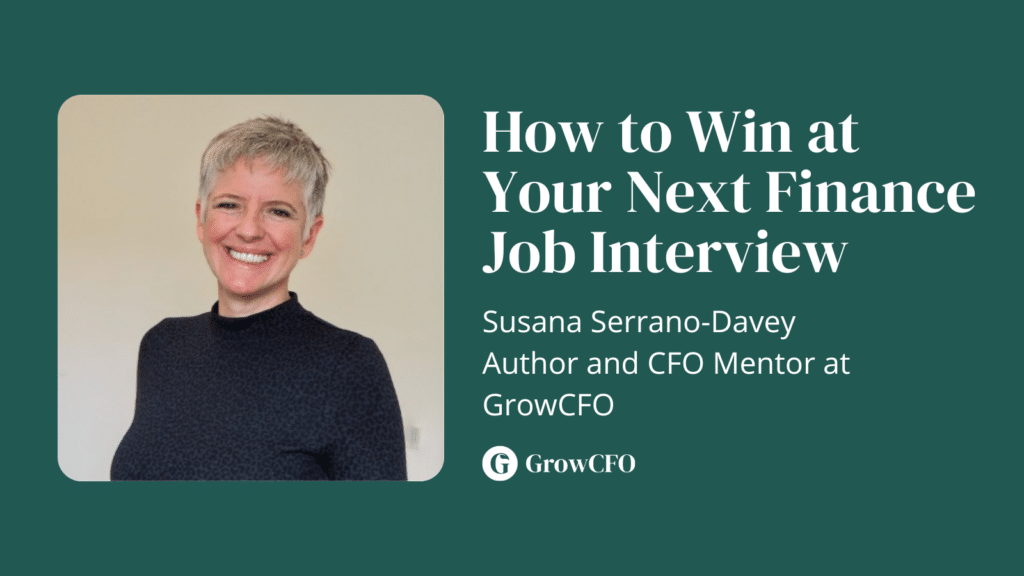 How to win at your next finance job interview with Susana Serrano-Davey on the GrowCFO Show