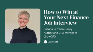 How to win at your next finance job interview with Susana Serrano-Davey on the GrowCFO Show