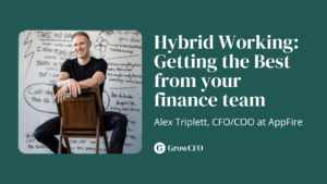 Hybrid Working: Getting the Best from Your Finance Team with Alex Triplett