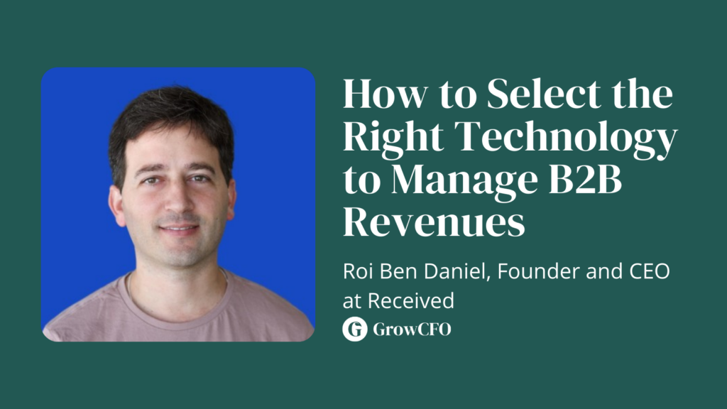 How to select the right technology to manage B2B revenues with Roi Ben Daniel