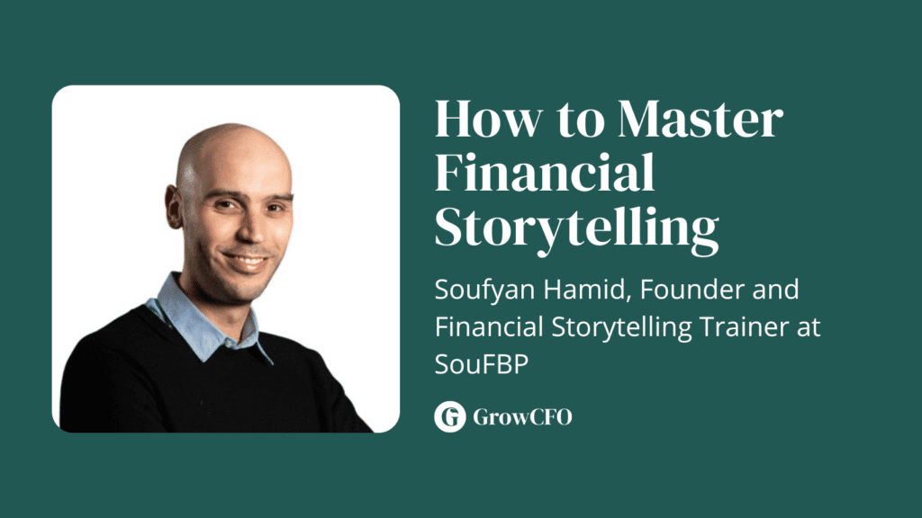 How to Master Financial Storytelling with Soufyan Hamid and Kevin Appleby on the GrowCFO Show