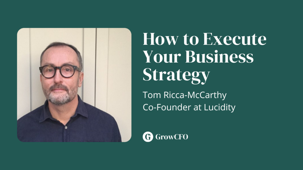 How to Execute Your Business Strategy with Tom Ricca-McCarthy