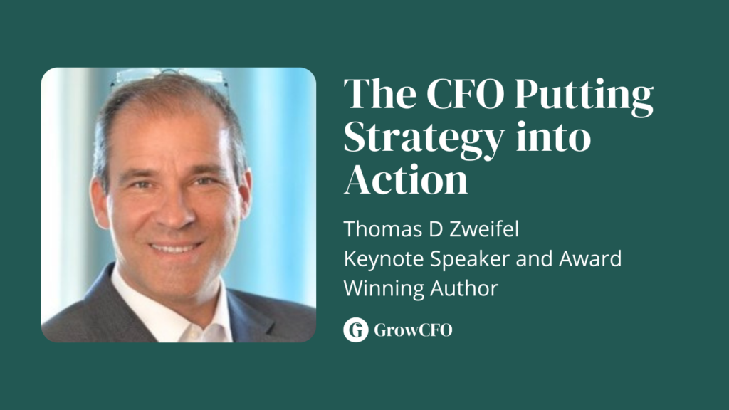 The CFO Putting Strategy into Action with Thomas Zwiefel and Kevin Appleby on the GrowCFO Show