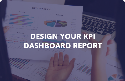 Design Your KPI Dashboard Report