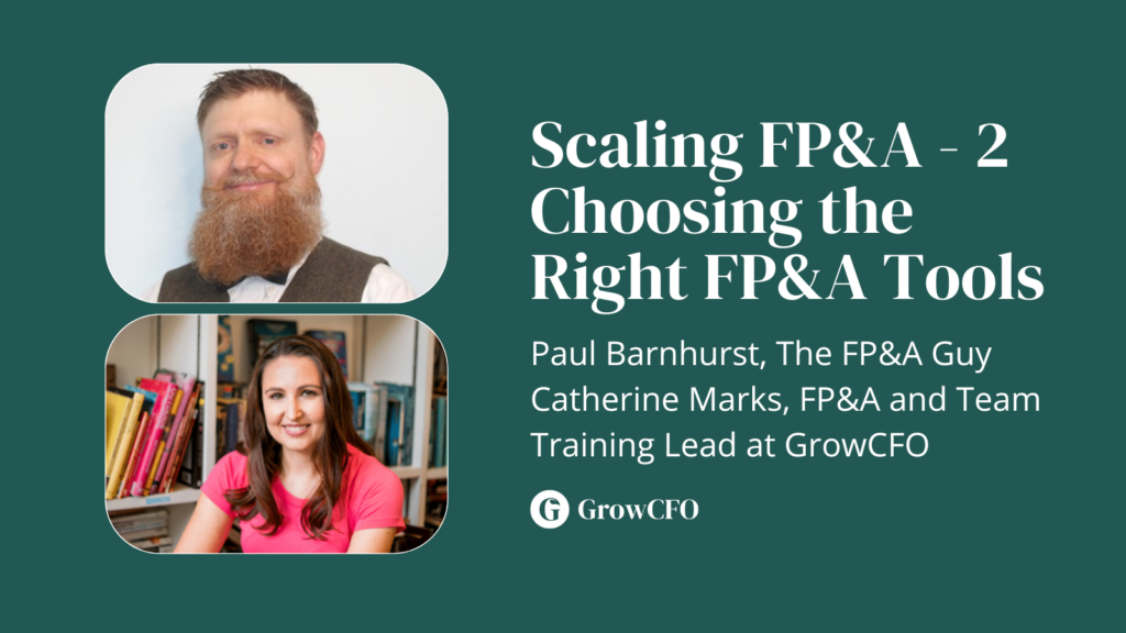 Scaling FP&A 2 Choosing the rigt FP&A tools with Paul Barnhurst and Catherine Marks