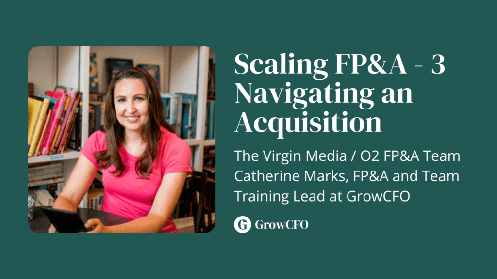 #176 Scaling FP&A Navigating an Acquisition with the Virgin Media O2 FP&A Team