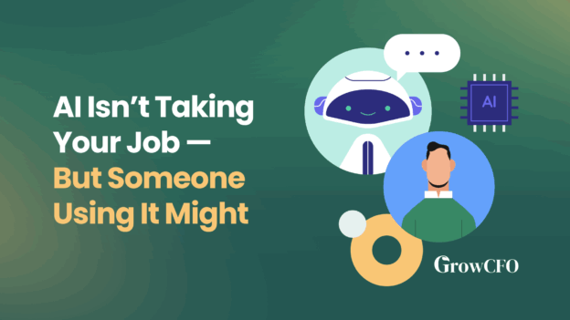 AI Isn't Taking Your Job - But Someone Using It Might - GrowCFO