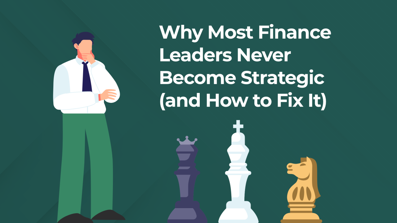 From Execution to Influence: How Finance Leaders Become Strategic ...