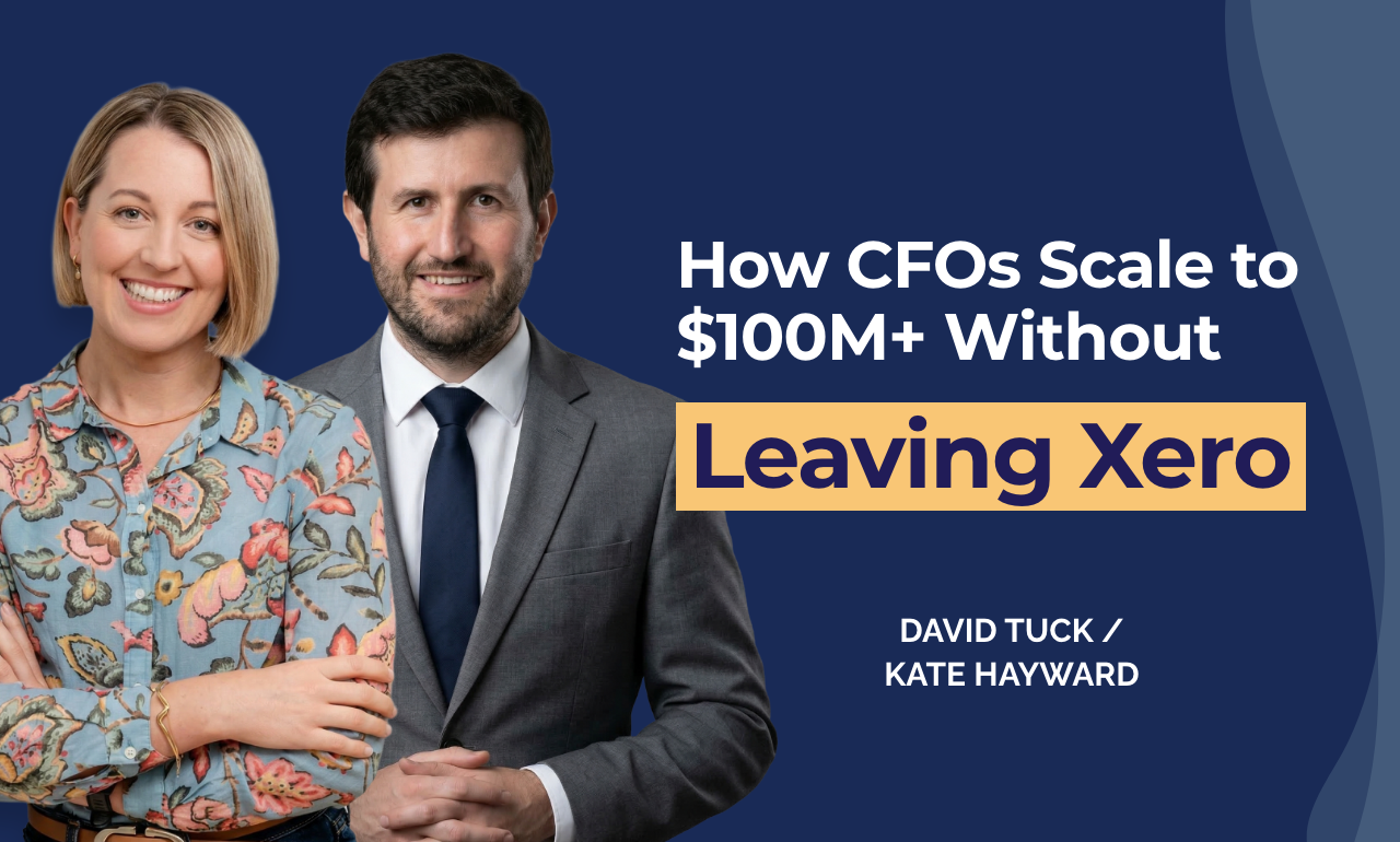 #277 How CFOs Scale to $100M+ Without Leaving Xero, David Tuck, Founder ...